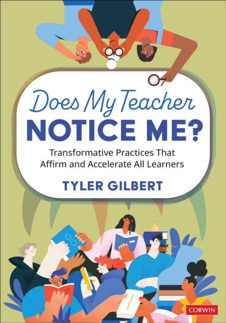 Cover for Tyler Gilbert · Does My Teacher Notice Me?: Transformative Practices That Affirm and Accelerate All Learners (Paperback Book) (2025)