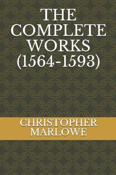 Cover for Christopher Marlowe · The Complete Works (1564-1593) (Pocketbok) (2019)