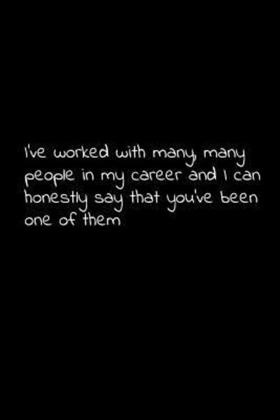 Vivianlee Press · I've worked with many, many people in my career and I can honestly say that you've been one of them (Paperback Book) (2019)