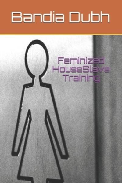 Cover for Bandia Dubh · Feminized HouseSlave Training (Paperback Book) (2019)