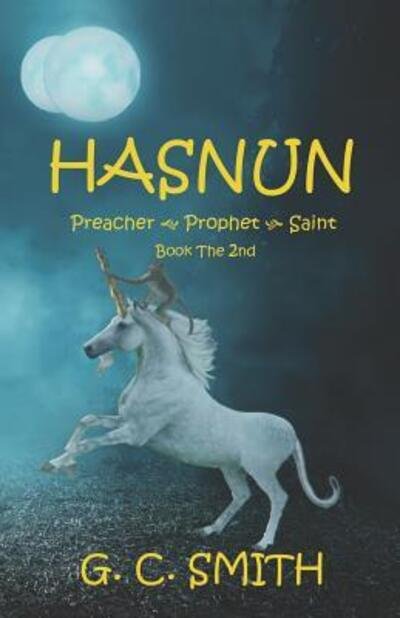 Cover for G C Smith · Hasnun Preacher Prophet Saint Book the 2nd (Paperback Book) (2019)