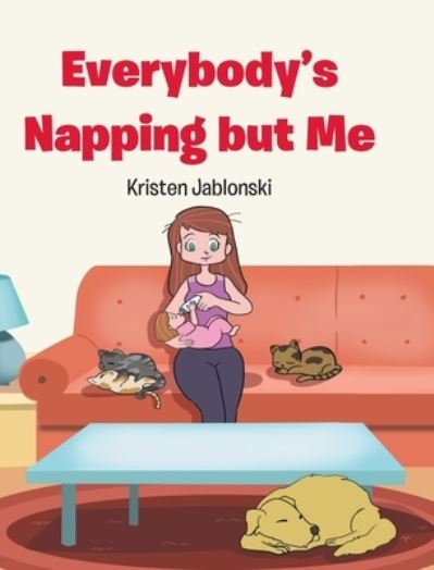 Cover for Kristen Jablonski · Everybody's Napping but Me (Hardcover Book) (2021)