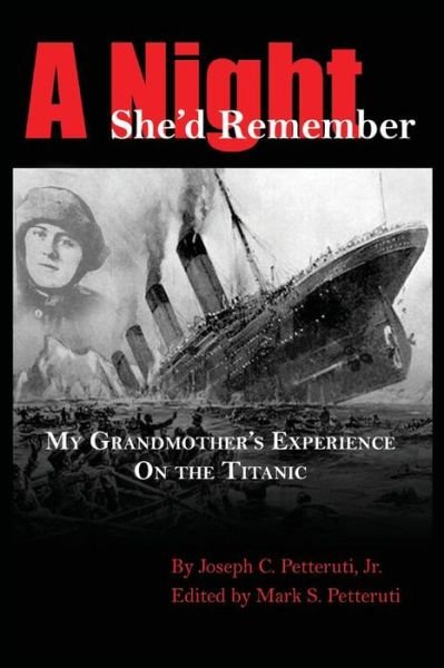 Cover for Joseph Petteruti · A Night She'd Remember: My Grandmother's Experience on the Titanic (Paperback Bog) (2021)