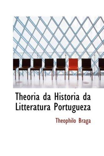 Cover for Teófilo Braga · Theoria Da Historia Da Litteratura Portugueza (Inbunden Bok) [Portuguese edition] (2009)