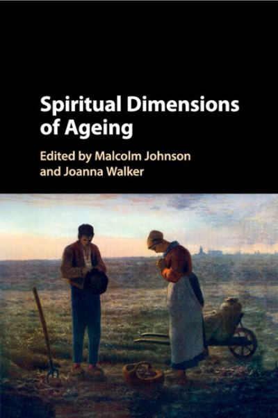 Spiritual Dimensions of Ageing - Malcolm Johnson - Books - Cambridge University Press - 9781107465848 - November 15, 2018
