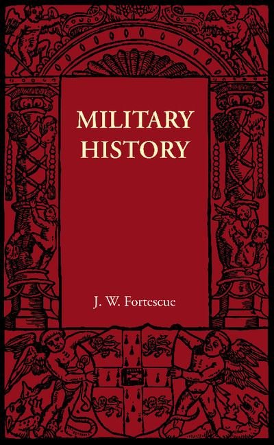 Cover for J. W. Fortescue · Military History (Paperback Book) (2012)