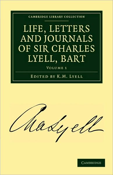 Cover for Charles Lyell · Life, Letters and Journals of Sir Charles Lyell, Bart - Cambridge Library Collection - Earth Science (Paperback Book) (2010)