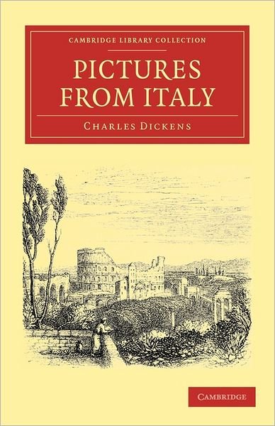 Cover for Charles Dickens · Pictures from Italy - Cambridge Library Collection - Travel, Europe (Taschenbuch) (2011)