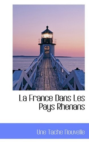 Cover for Une Tache Nouvelle · La France Dans Les Pays Rhenans (Pocketbok) [French edition] (2009)