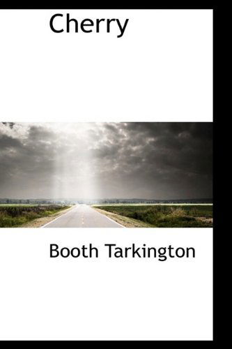 Cover for Booth Tarkington · Cherry (Hardcover Book) (2009)