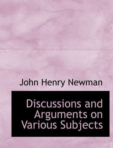 Cover for Cardinal John Henry Newman · Discussions and Arguments on Various Subjects (Paperback Book) (2009)