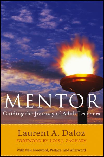 Cover for Laurent A. Daloz · Mentor: Guiding the Journey of Adult Learners (with New Foreword, Introduction, and Afterword) (Paperback Book) (2012)