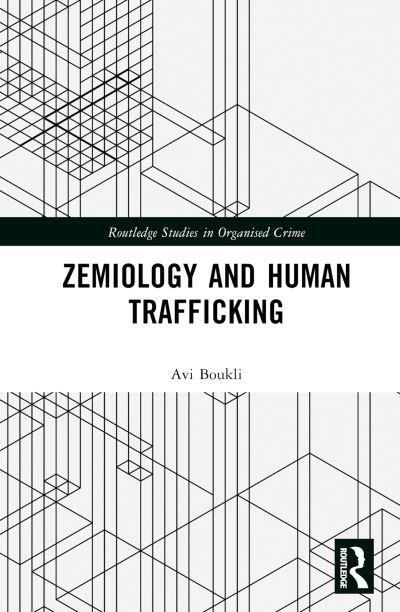 Cover for Avi Boukli · Zemiology and Human Trafficking - Routledge Advances in Criminology (Innbunden bok) (2023)