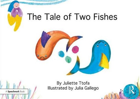 Cover for Ttofa, Juliette (Specialist Educational Psychologist, United Kingdom.) · The Tale of Two Fishes: A Story about Resilient Thinking - Nurturing Emotional Resilience Storybooks (Taschenbuch) (2017)