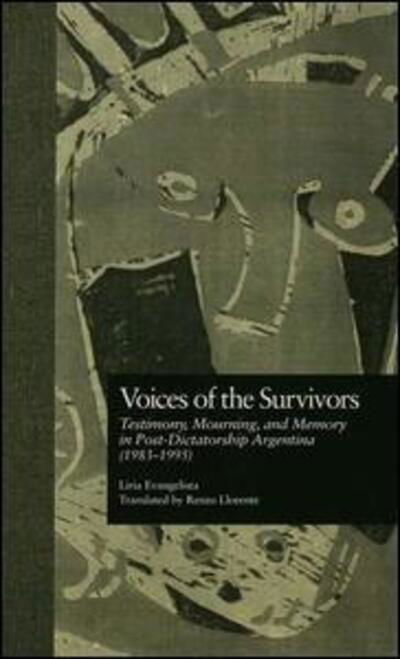 Cover for Liria Evangelista · Voices of the Survivors: Testimony, Mourning, and Memory in Post-Dictatorship Argentina (1983-1995) - Latin American Studies (Pocketbok) (2016)