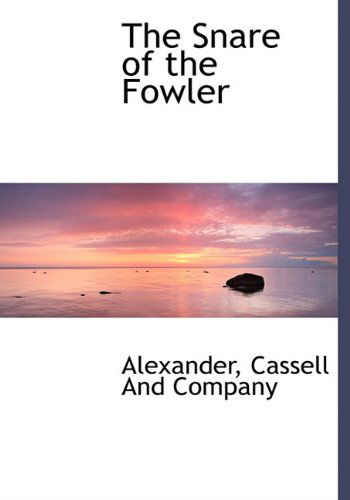 Cover for Alexander · The Snare of the Fowler (Hardcover Book) (2010)