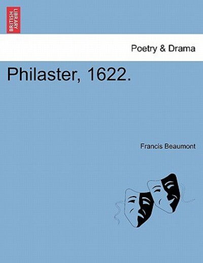 Cover for Francis Beaumont · Philaster, 1622. (Paperback Book) (2011)