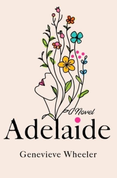 Cover for Genevieve Wheeler · Adelaide (Gebundenes Buch) (2023)