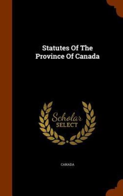 Cover for Canada · Statutes of the Province of Canada (Hardcover bog) (2015)