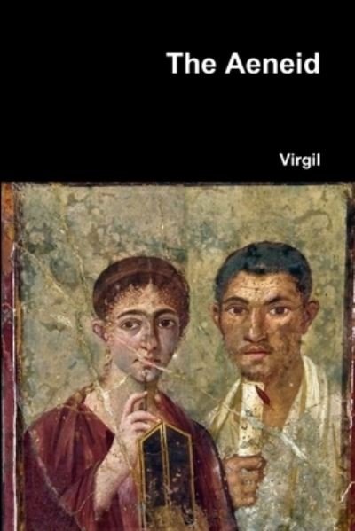 The Aeneid - Virgil - Livros - Lulu.com - 9781365878848 - 7 de abril de 2017