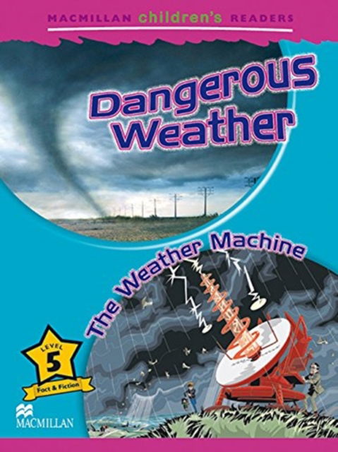 Children's Readers 5 Dangerous Weather Internaitonal - Paul Shipton - Books - Macmillan Education - 9781380037848 - April 4, 2019