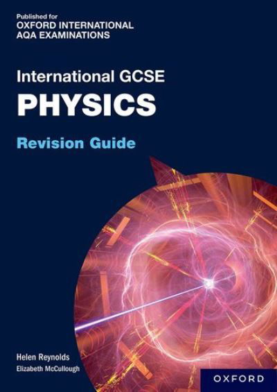 Cover for Helen Reynolds · OxfordAQA International GCSE Physics (9203): Revision Guide (Paperback Book) (2022)