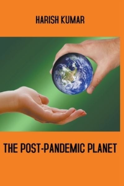 Cover for Harish Kumar · The Post-Pandemic Planet (Paperback Book) (2020)
