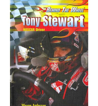 Cover for Wayne Anderson · Tony Stewart: Nascar Driver (Behind the Wheel) (Hardcover Book) (2007)