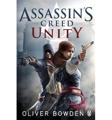Cover for Oliver Bowden · Unity: Assassin's Creed Book 7 - Assassin's Creed (Paperback Book) (2014)