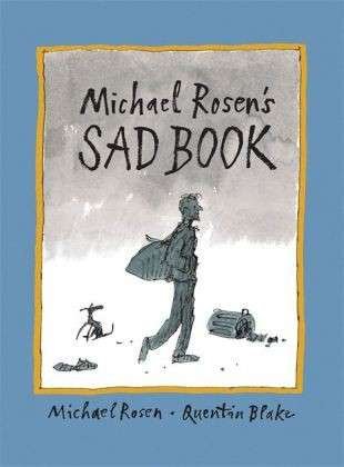 Michael Rosen's Sad Book - Michael Rosen - Libros - Walker Books Ltd - 9781406317848 - 3 de enero de 2011