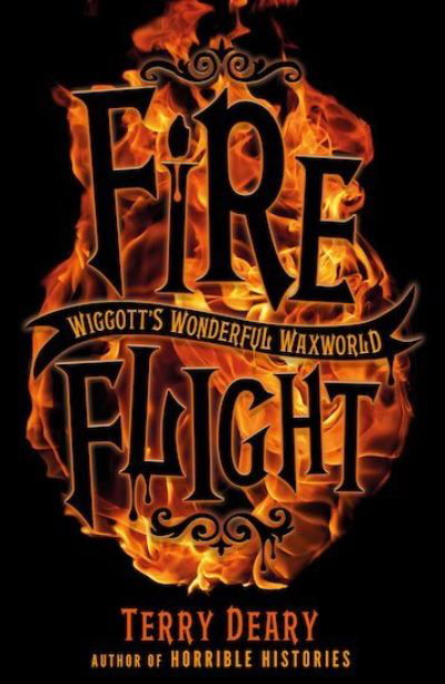 Cover for Terry Deary · Wiggott's Wonderful Waxworld 2: Fire Flight (Paperback Book) (2019)