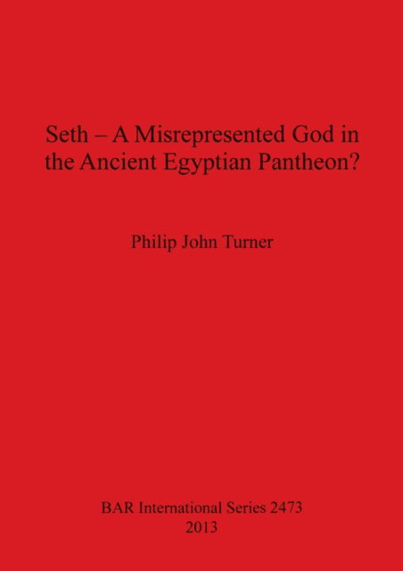 Cover for Philip John Turner · Seth - A Misrepresented God in the Ancient Egyptian Pantheon (Paperback Book) (2013)