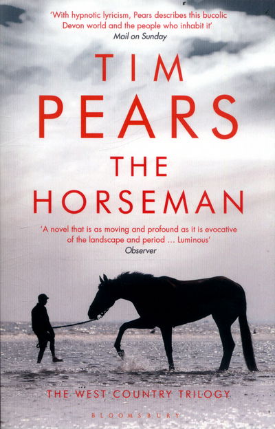 Cover for Tim Pears · The Horseman: The West Country Trilogy - The West Country Trilogy (Pocketbok) (2017)