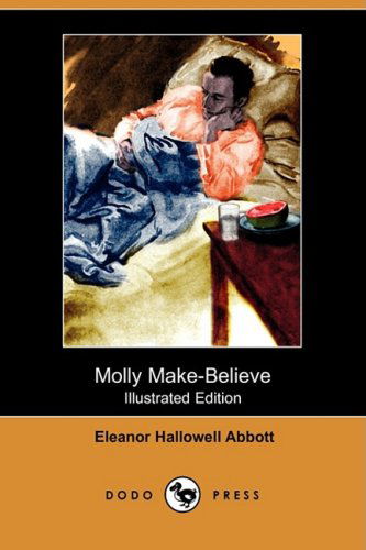 Cover for Eleanor Hallowell Abbott · Molly Make-believe (Illustrated Edition) (Dodo Press) (Paperback Book) [Illustrated edition] (2008)