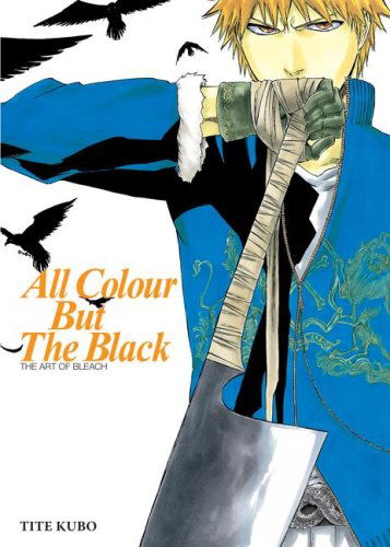 All Colour but the Black: the Art of Bleach - Tite Kubo - Bøker - VIZ Media LLC - 9781421518848 - 1. oktober 2008