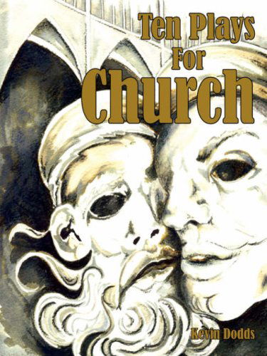 Cover for Kevin Dodds · Ten Plays for Church (Paperback Book) (2007)