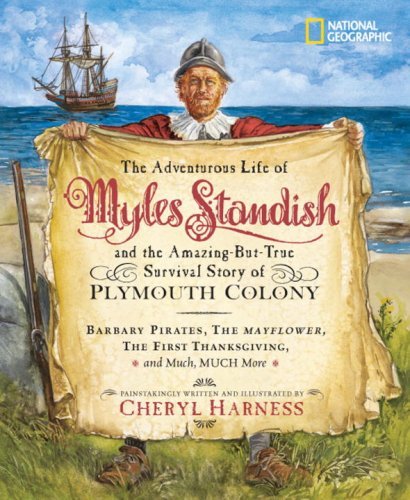 Cover for Cheryl Harness · The Adventurous Life of Myles Standish and the Amazing-but-True Survival Story of Plymouth Colony : Barbary Pirates, the Mayflower, the First Thanksgiving, and Much, Much More (Paperback Book) [Reprint edition] (2008)