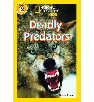 Cover for Melissa Stewart · National Geographic Kids Readers: Deadly Predators - National Geographic Kids Readers: Level 2 (Paperback Book) (2013)