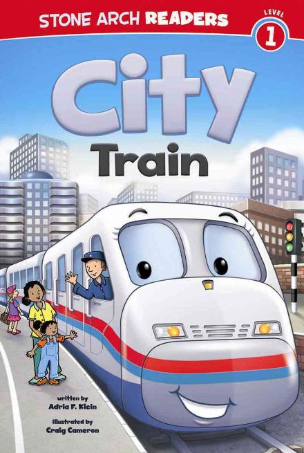 Cover for Adria F Klein · City Train (Train Time) (Paperback Book) (2013)