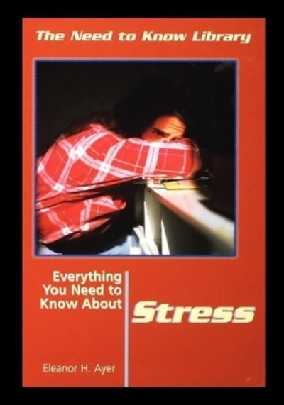Cover for Eleanor Ayer · Everything You Need to Know about Stress (Paperback Bog) (2001)