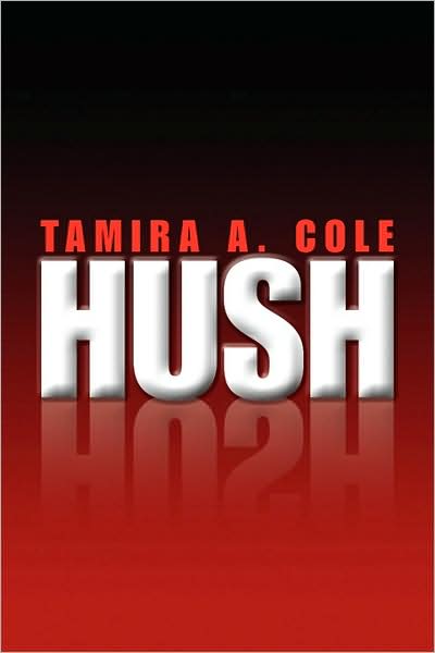 Cover for Tamira a Cole · Hush (Paperback Book) (2009)