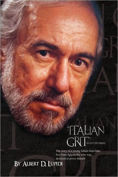 Cover for Albert Lupidi · Italian Grit: an Auto-biography of Al Lupidi (Paperback Book) (2009)