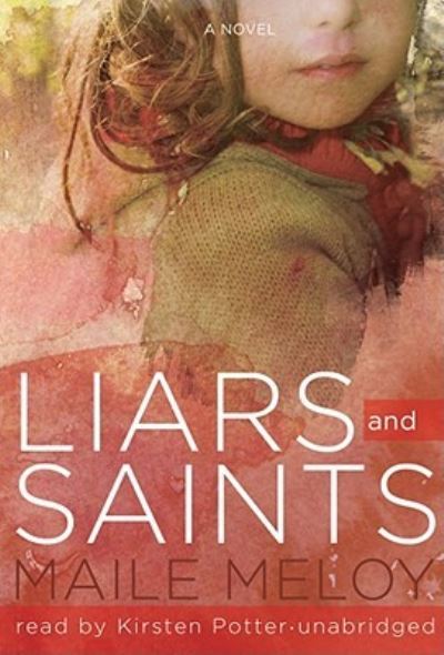 Cover for Maile Meloy · Liars and Saints (MISC) (2010)