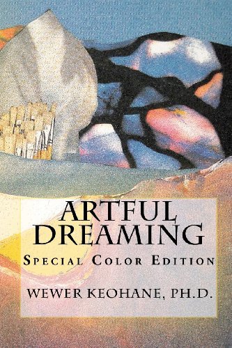 Cover for Wewer Keohane Ph.d. · Artful Dreaming: Special Color Edition (Paperback Book) (2009)