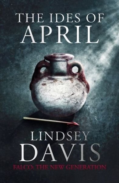 Cover for Lindsey Davis · The Ides of April - Flavia Albia (Taschenbuch) (2013)