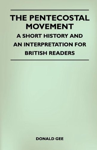 The Pentecostal Movement - a Short History and an Interpretation for British Readers - Donald Gee - Böcker - Masterson Press - 9781446508848 - 16 november 2010
