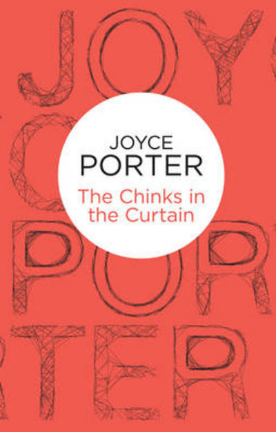 Chinks in the Curtain - Joyce Porter - Other - Pan Macmillan - 9781447246848 - August 29, 2013