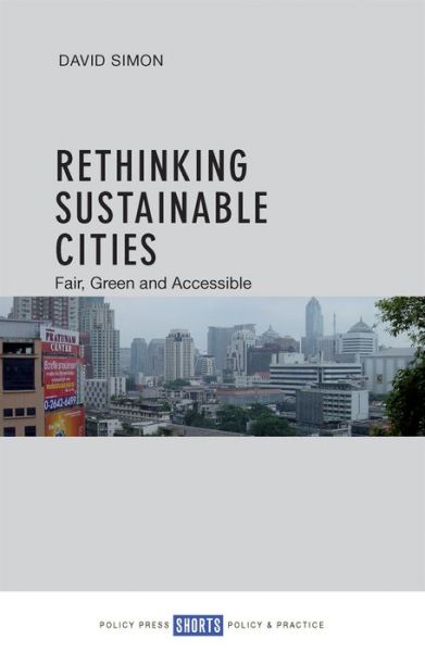 Cover for David Simon · Rethinking Sustainable Cities: Accessible, Green and Fair (Paperback Book) (2016)