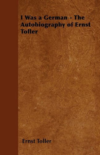 Cover for Ernst Toller · I Was a German - the Autobiography of Ernst Toller (Paperback Book) (2011)