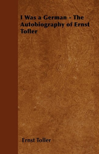 Cover for Ernst Toller · I Was a German - the Autobiography of Ernst Toller (Taschenbuch) (2011)